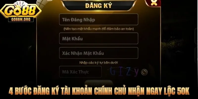 Đăng ký Go88 đủ 4 bước  hệ thống tự cộng 50K vào ví