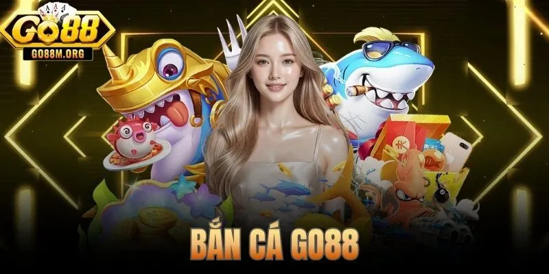 Bắn Cá Go88
