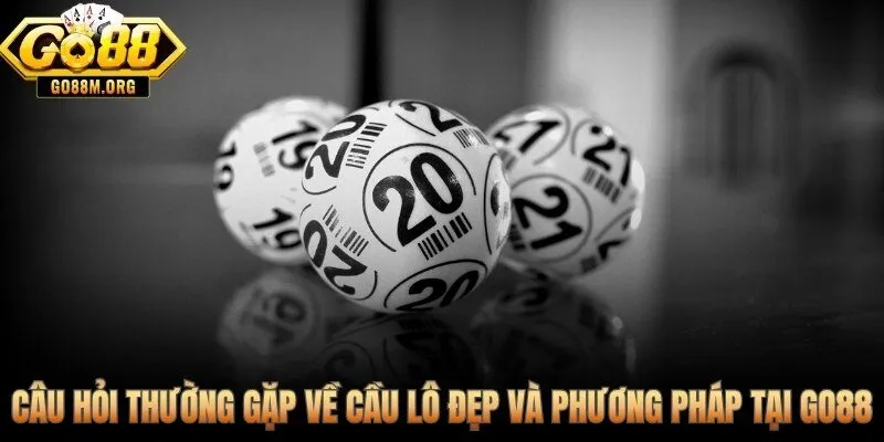 Giải đáp thắc mắc về cầu lô đẹp hôm nay và bộ lọc thống kê