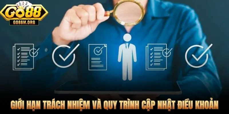 Quy trình cập nhật điều khoản điều kiện và phạm vi miễn trừ trách nhiệm