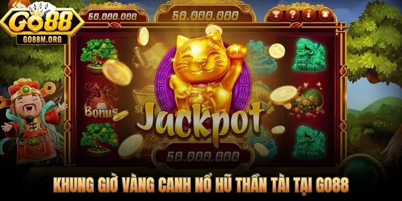 Bốn khung giờ cao điểm và chu kỳ tích lũy jackpot chín đúng lúc