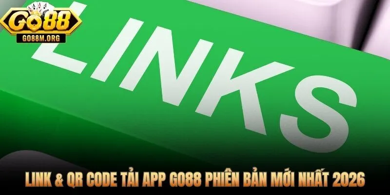 Tải App Go88 qua QR Code chính thức phiên bản 2026 nhanh nhất