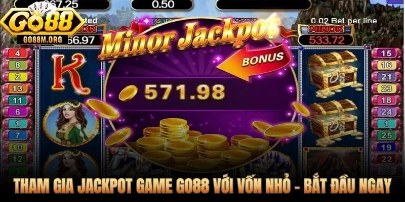 Jackpot game Go88 với mức cược tối thiểu từ 1.000 VNĐ mỗi vòng