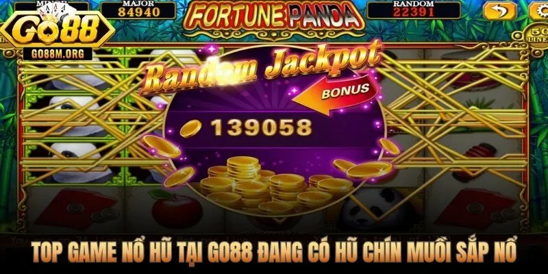 Jackpot game Go88 với chín muồi và dấu hiệu nổ cực gần